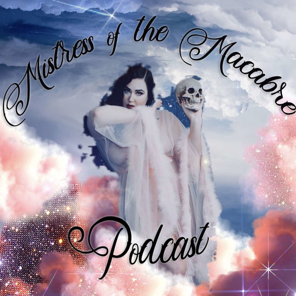 Artwork for Mistress of the Macabre Podcast