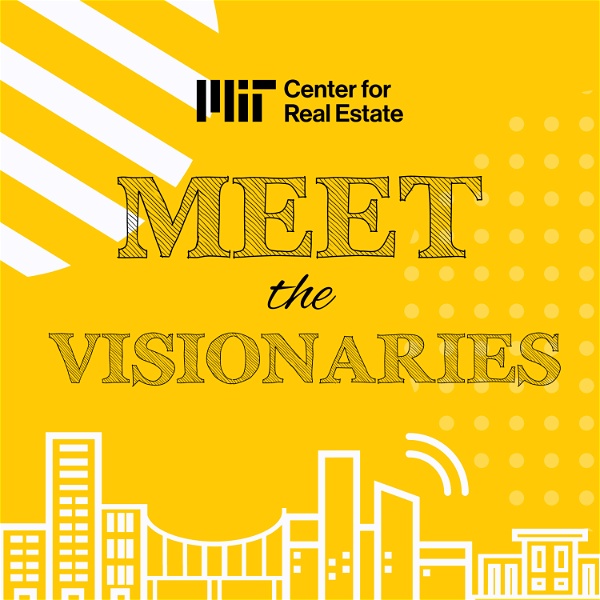 Artwork for MIT/CRE Meet the Visionaries