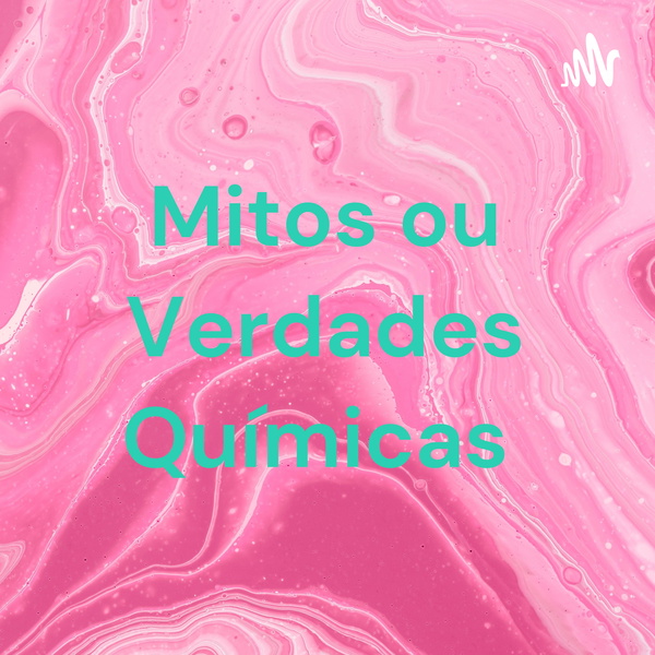 Artwork for Mitos ou Verdades Químicas