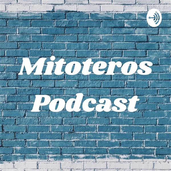 Artwork for Mitoteros Podcast