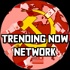 Trending Now Network