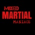 MIXED MARTIAL MANIACS