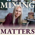 Mixing Matters