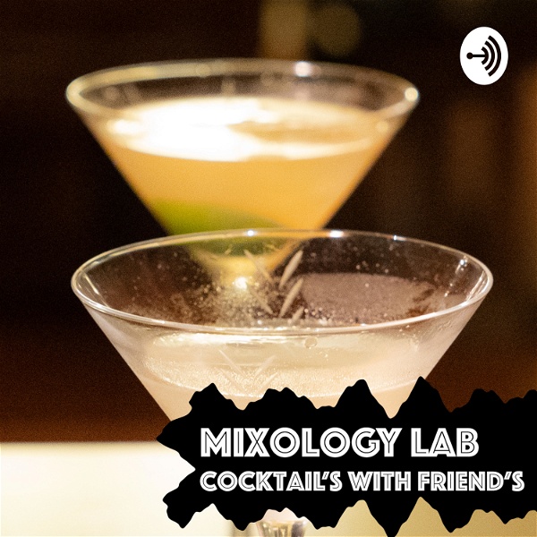 Artwork for Mixology Lab: cocktails and friends