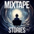 Mixtape Stories