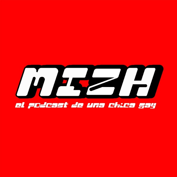 Artwork for MIZH "El podcast de una chica gay"