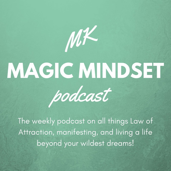 Artwork for MK Magic Mindset Podcast