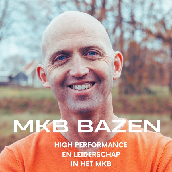 Artwork for MKB Bazen podcast. High performance en leiderschap in het MKB
