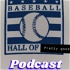 MLB Hall Of (pretty) Good Podcast