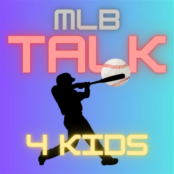Artwork for MLB Talk 4 Kids