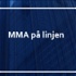 MMA PAA LINJEN ( En Dansk MMA Podcast )