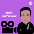 MMA WITH SAM