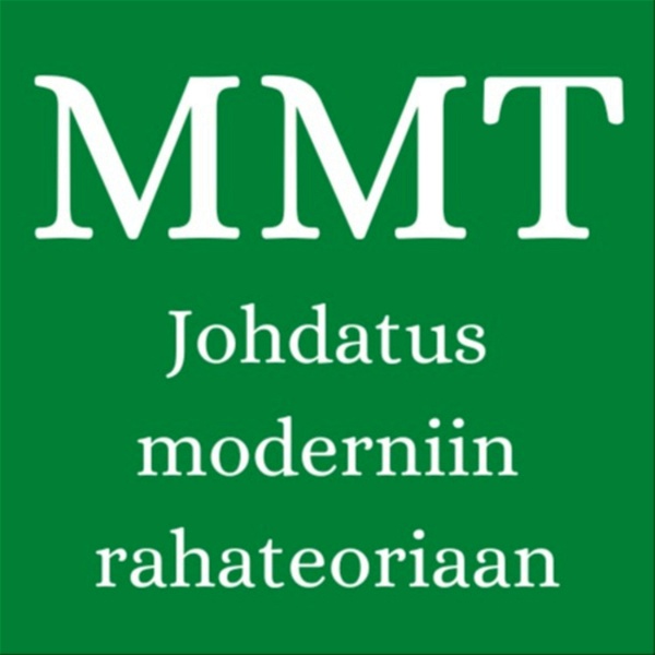 Artwork for MMT - Johdatus moderniin rahateoriaan