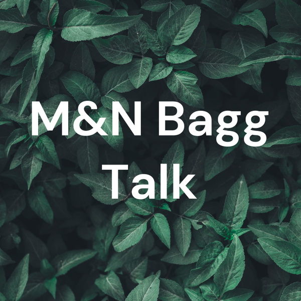 Artwork for M&N Bagg Talk