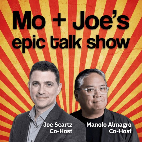 Artwork for Mo + Joe’s Epic Talk Show