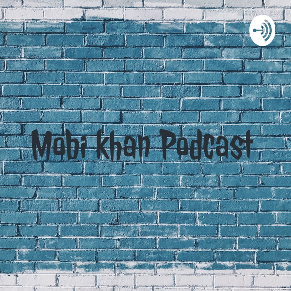 Artwork for Mobi khan Podcast