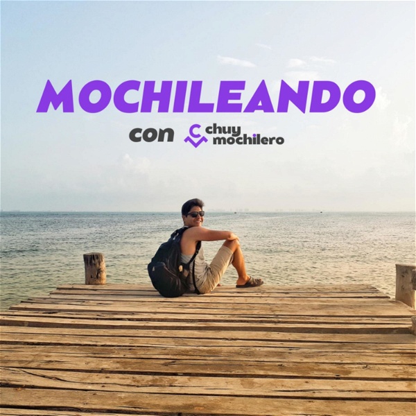 Artwork for Mochileando con Chuy Mochilero