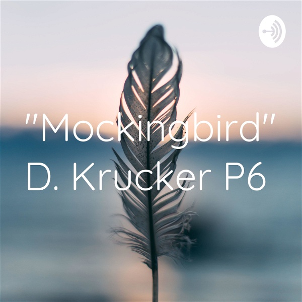 Artwork for "Mockingbird" D. Krucker P6