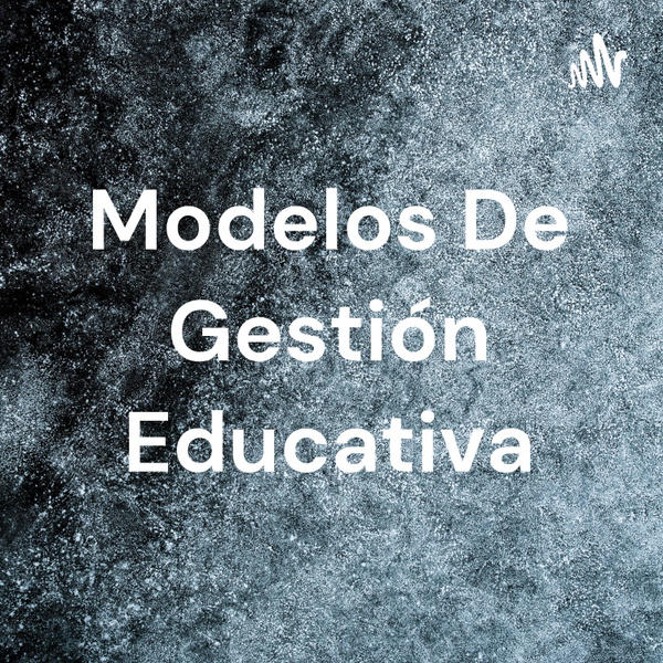 Artwork for Modelos De Gestión Educativa