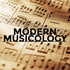 MODERN MUSICOLOGY