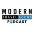 Modern Travel Agent Podcast
