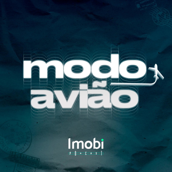 Artwork for Modo Avião : podcast do Imobi Report para o mercado imobiliário