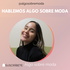 Hablemos algo sobre MODA