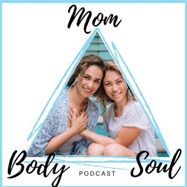 Artwork for Mom Body Soul Podcast