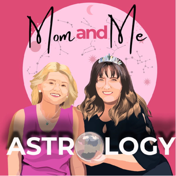 Artwork for Mom & Me Astrology Podcast