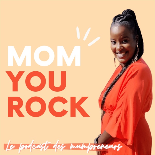 Artwork for Mom You Rock -Maternité & Entrepreneuriat