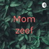 Mom zeef