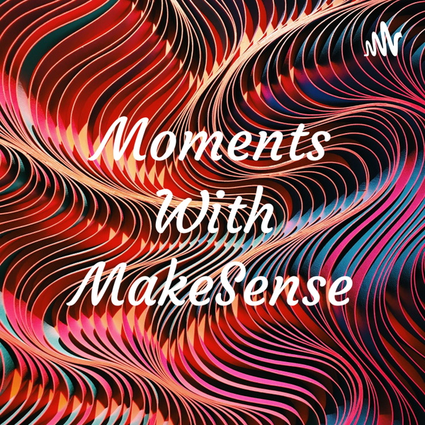 Artwork for Moments With MakeSense