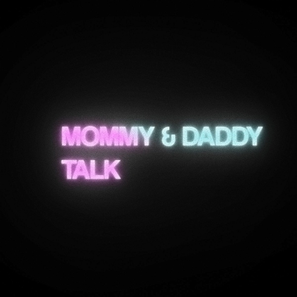 Artwork for Mommy And Daddy Talk