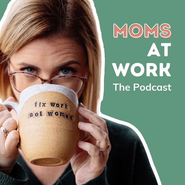 Artwork for Moms at Work: The Podcast