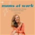 Moms at Work with Jeanette Tapley