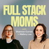 Full Stack Moms