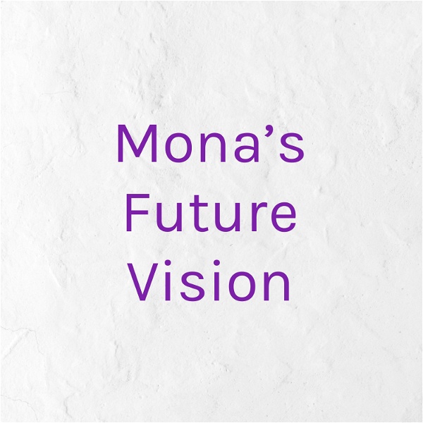 Artwork for Mona’s Future Vision