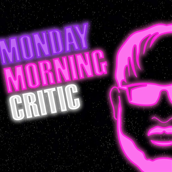 Artwork for Monday Morning Critic Podcast