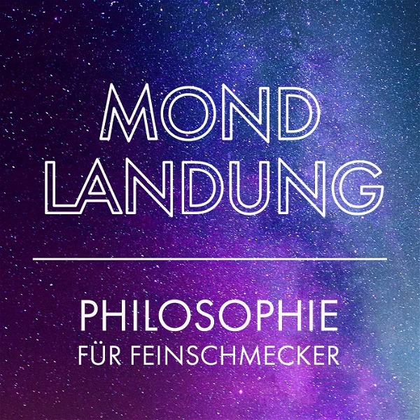 Artwork for Mondlandung – Philosophie für Feinschmecker