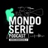 MONDOSERIE. Il podcast