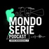 MONDOSERIE. Il podcast