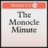 Monocle 24: The Monocle Minute
