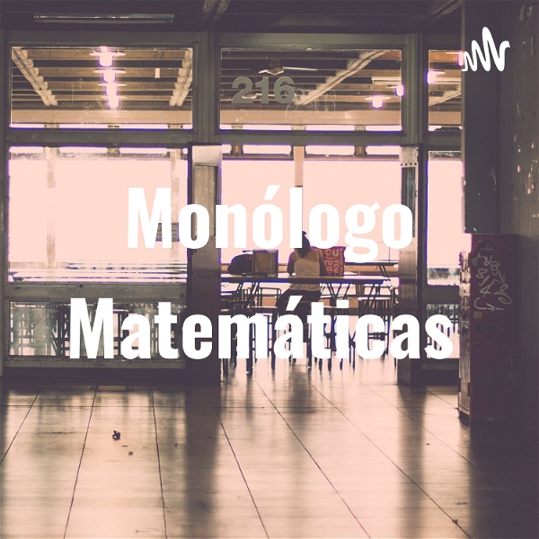 Artwork for Monólogo Matemáticas