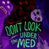 Don't Look Under the Med: Macabre Medical Stories