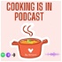 Cooking Is In Podcast