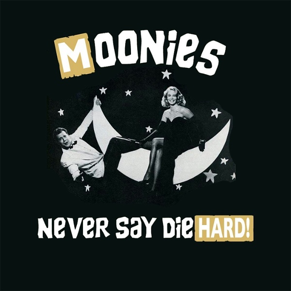Artwork for Moonies Never Say Die Hard!