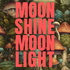 Moonshine Moonlight