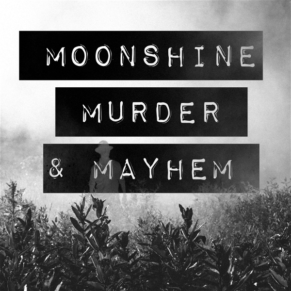 Artwork for Moonshine, Murder, & Mayhem