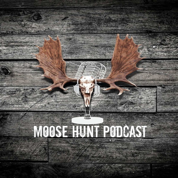 Artwork for Moose Hunt Podcast