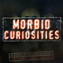 Morbid Curiosities